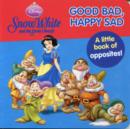 Image for Disney &quot;Snow White and the Seven Dwarfs&quot; : Good Bad, Happy Sad