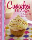 Image for Cupcakes &amp; muffins  : 200 inspirational cupcakes &amp; muffin recipes