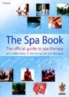 Image for The spa book: the official guide to spa therapy
