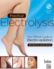 Image for Practical electrolysis  : the official guide to electro-epilation