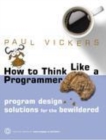 Image for How to think like a programmer: problem-solving and program design solutions