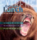 Image for Extreme lunch  : life and death in a food chain