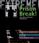 Image for Prison break!  : and other adventures underground