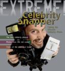 Image for Celebrity snapper!  : taking the ultimate celebrity photo