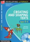 Image for Creating and Shaping Texts: Ages 5-6