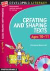 Image for Creating and Shaping Texts: Ages 10-11