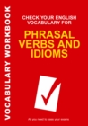 Image for Check your English vocabulary for phrasal verbs and idioms