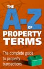Image for The A-Z of property terms.