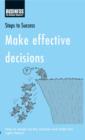 Image for Make effective decisions: how to weigh up the options and make the right choice.