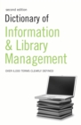 Image for Dictionary of information and library management.