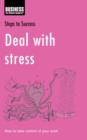 Image for Deal With Stress: How to Take Control of Your Work.