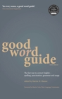 Image for Good word guide: the fast way to correct English - spelling, punctuation, grammar and usage