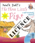 Image for Roald Dahl&#39;s the Three Little Pigs Photocopy Licence : For Private Performances Which Require Photocopying of Material