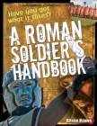 Image for A Roman soldier&#39;s handbook