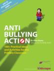 Image for Anti-bullying Action : 100+ Practical Ideas and Activities for the Primary Classroom