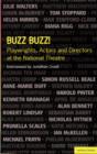 Image for Buzz buzz!  : playwrights, actors and directors at the National Theatre