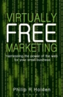 Image for Virtually free marketing: harnessing the power of the Web for your small business