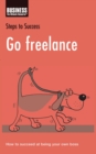 Image for Go freelance: how to succeed at being your own boss.
