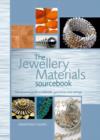 Image for The jewellery materials sourcebook  : the essential guide to materials, gemstones and settings