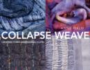 Image for Collapse weave  : creating three-dimensional cloth