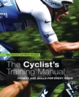 Image for The cyclist&#39;s training manual: fitness and skills for every rider