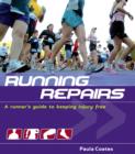 Image for Running repairs: a runner&#39;s guide to keeping injury free