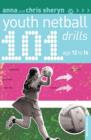Image for 101 youth netball drills.:  (Age 12-16)