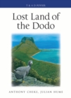 Image for Lost land of the dodo: an ecological history of Mauritius, Reunion &amp; Rodrigues