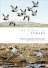Image for The birds of Turkey: the distribution, taxonomy and breeding of Turkish birds