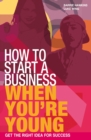 Image for How to start a business when you&#39;re young: get the right idea for success
