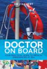 Image for Doctor on board  : your practical guide to medical emergencies at sea