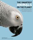Image for The smartest animals on the planet  : extraordinary tales of the natural world&#39;s cleverest creatures