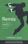 Image for Remix: Making Art and Commerce Thrive in the Hybrid Economy