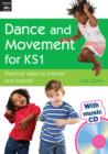 Image for Dance and movement for KS1  : practical ideas to interest and inspire