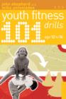 Image for 101 youth fitness drills: Age 12-16