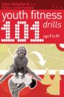 Image for 101 youth fitness drills: Age 7-11
