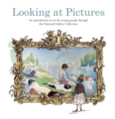 Image for Looking at pictures  : an introduction to art for young people through the National Gallery collection