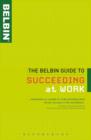 Image for The Belbin guide to succeeding at work.