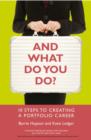 Image for And what do you do?: 10 steps to creating a portfolio career
