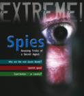 Image for Spies  : amazing tricks of a secret agent