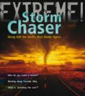 Image for Storm chaser  : dicing with the world&#39;s most deadly storms