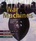 Image for War machines  : the deadliest weapons in history