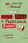 Image for No contacts? No problem!  : how to pitch and sell a freelance feature