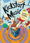 Image for Kickstart music early years  : music activities made simple