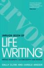 Image for The Arvon book of life writing  : writing biography, autobiography and memoir