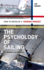 Image for The psychology of racing for dinghies and keelboats  : how to develop a winning mindset