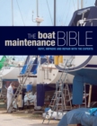 Image for The boat maintenance bible  : refit, improve and repair with the experts