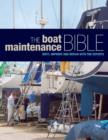 Image for The boat maintenance bible: refit, improve and repair with the experts.