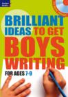 Image for Brilliant ideas to get boys writing: For ages 7-9