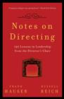 Image for Notes on directing  : 130 lessons in leadership from the director's chair